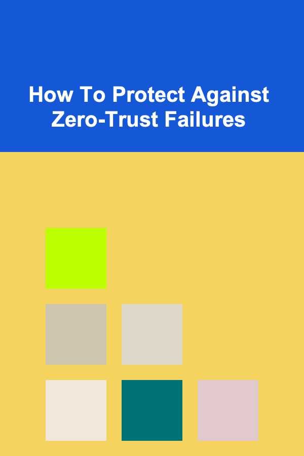 How To Protect Against Zero-Trust Failures