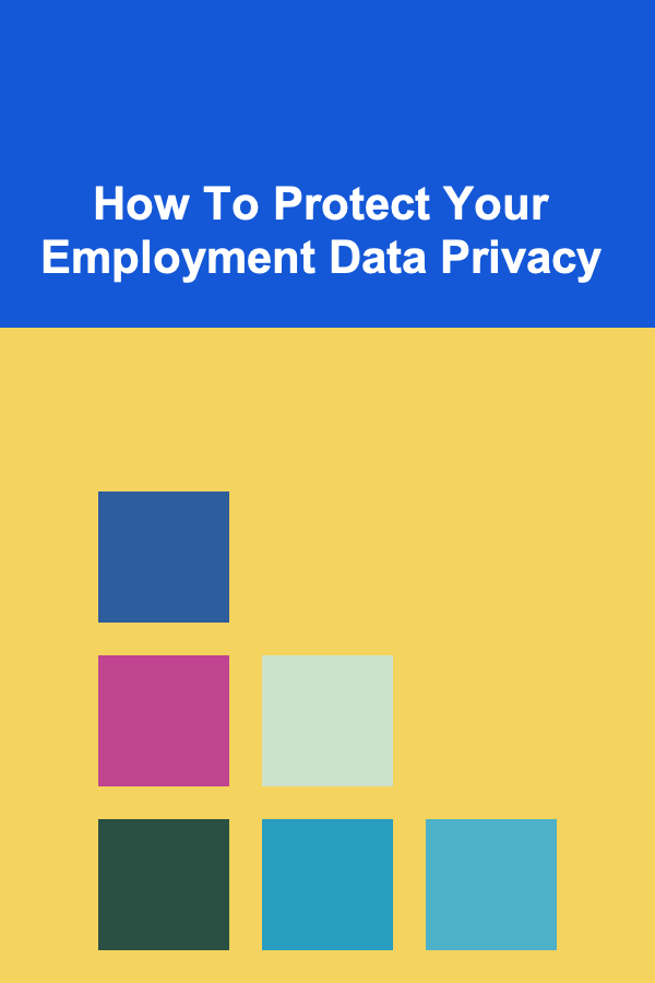 How To Protect Your Employment Data Privacy