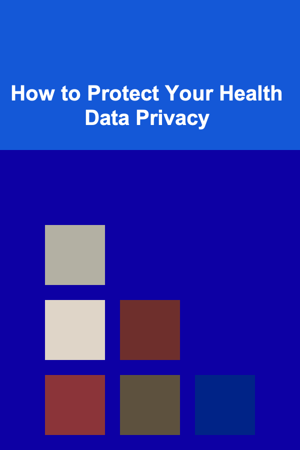 How to Protect Your Health Data Privacy
