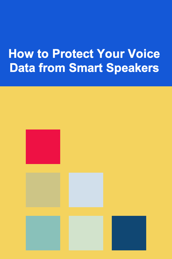 How to Protect Your Voice Data from Smart Speakers