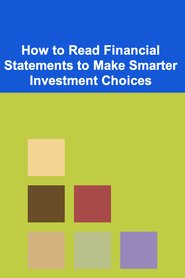 How to Read Financial Statements to Make Smarter Investment Choices