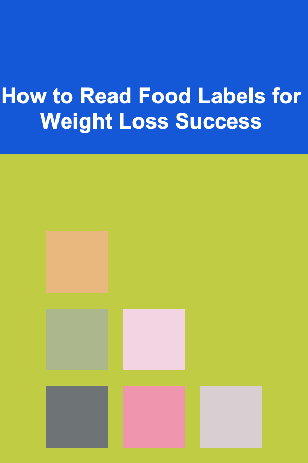 How to Read Food Labels for Weight Loss Success