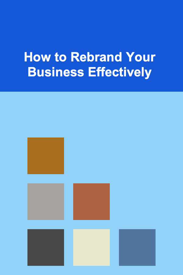 How to Rebrand Your Business Effectively