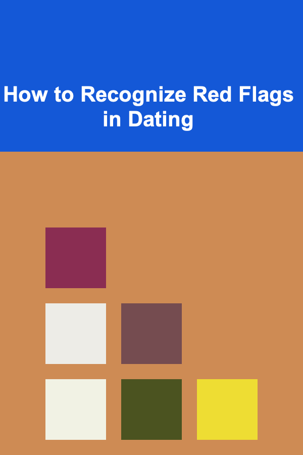 How to Recognize Red Flags in Dating