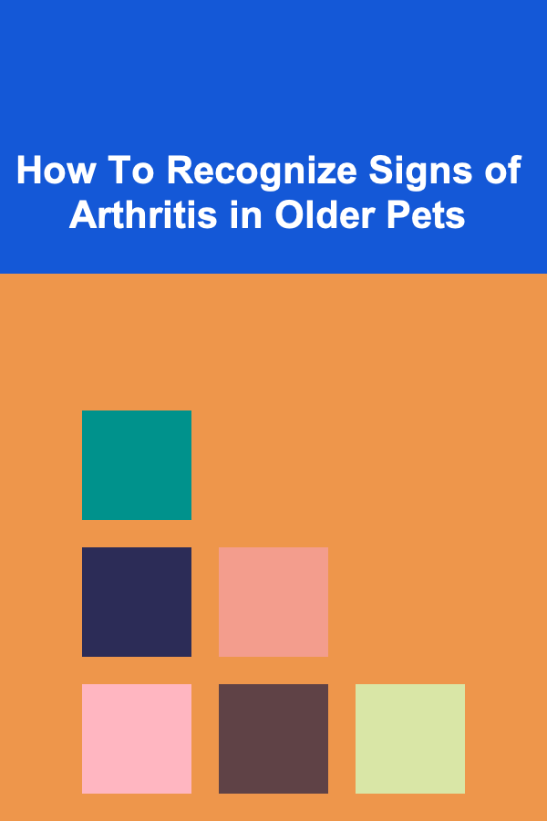 How To Recognize Signs of Arthritis in Older Pets