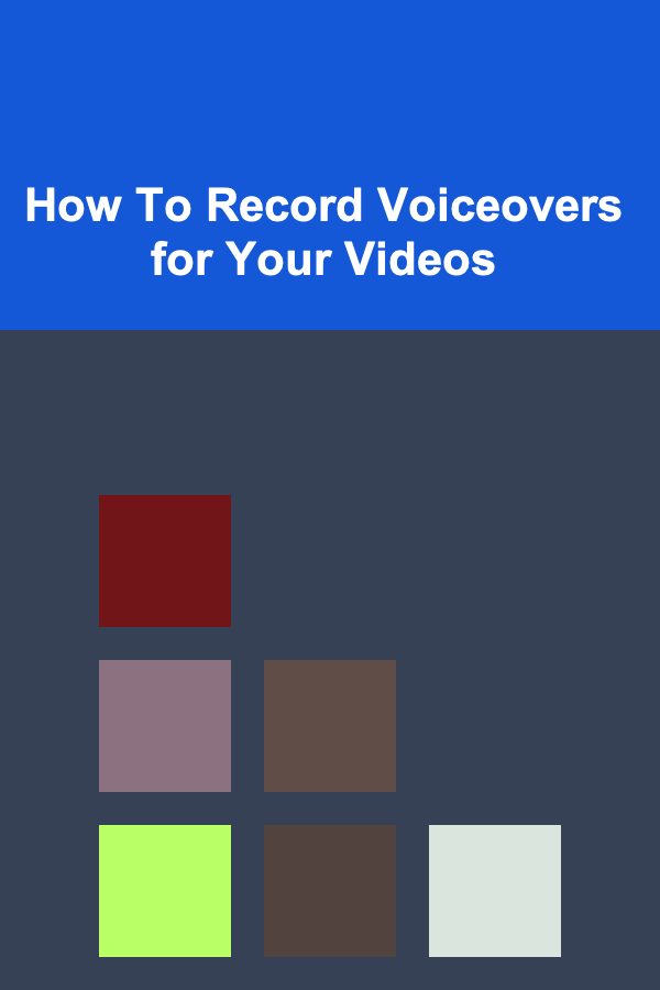 How To Record Voiceovers for Your Videos