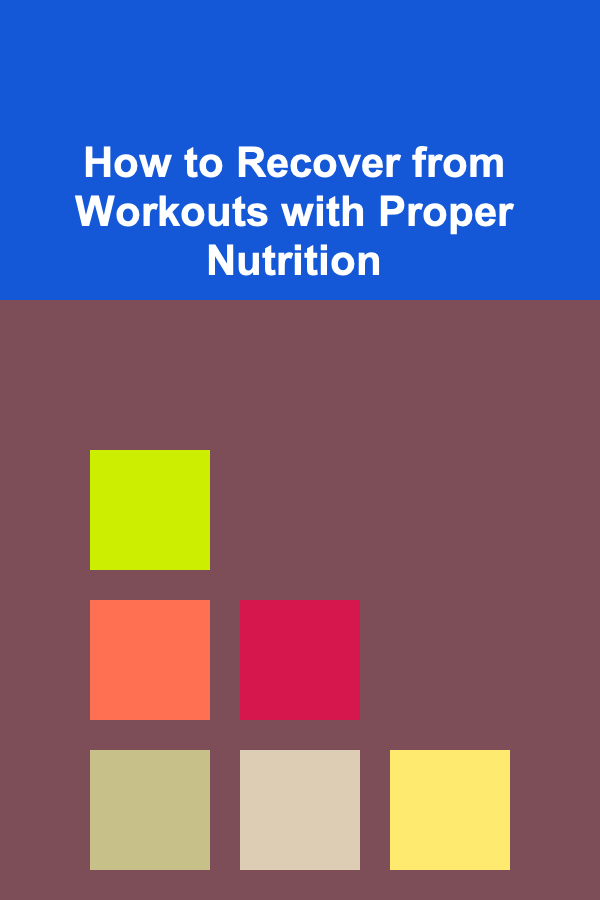 How to Recover from Workouts with Proper Nutrition