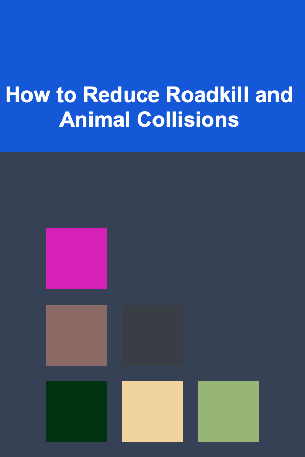 How to Reduce Roadkill and Animal Collisions