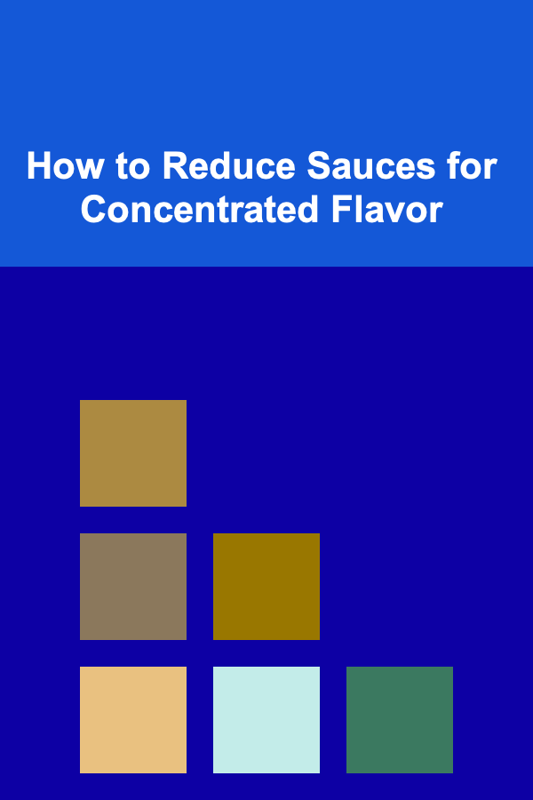 How to Reduce Sauces for Concentrated Flavor