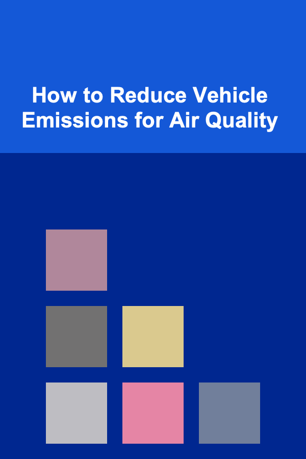 How to Reduce Vehicle Emissions for Air Quality
