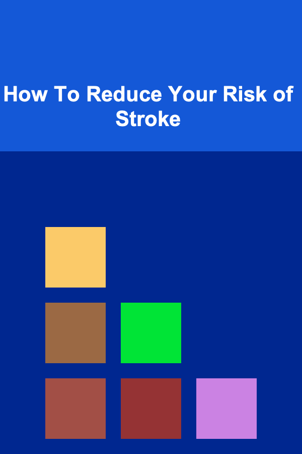 How To Reduce Your Risk of Stroke