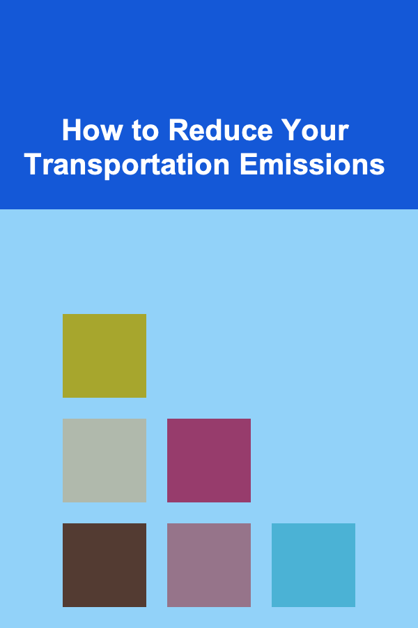 How to Reduce Your Transportation Emissions