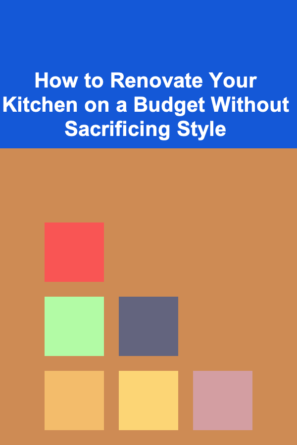 How to Renovate Your Kitchen on a Budget Without Sacrificing Style