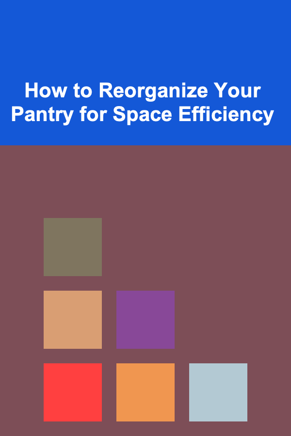 How to Reorganize Your Pantry for Space Efficiency