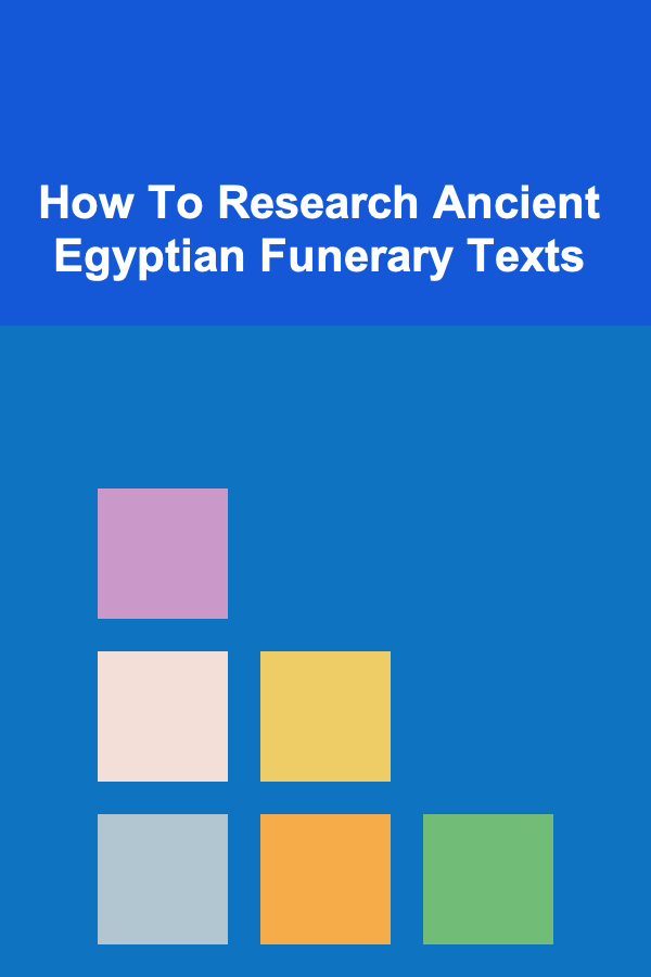 How To Research Ancient Egyptian Funerary Texts