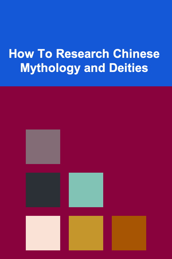 How To Research Chinese Mythology and Deities