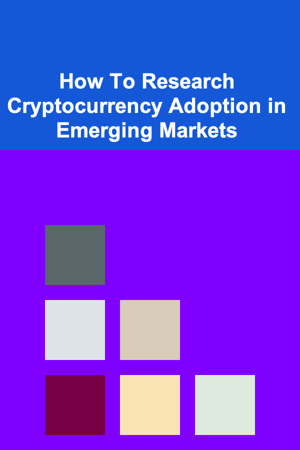 How To Research Cryptocurrency Adoption in Emerging Markets