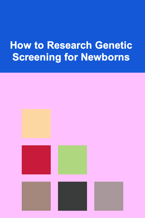 How to Research Genetic Screening for Newborns