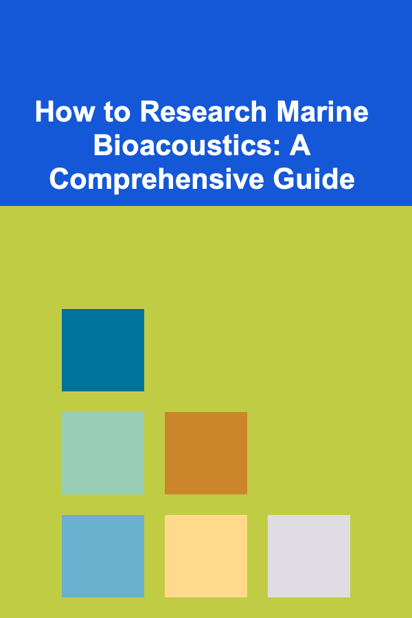 How to Research Marine Bioacoustics: A Comprehensive Guide