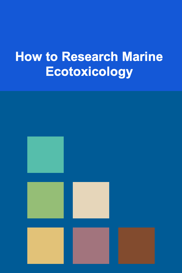 How to Research Marine Ecotoxicology