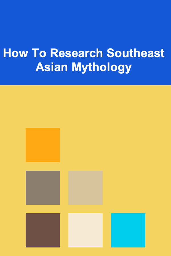 How To Research Southeast Asian Mythology