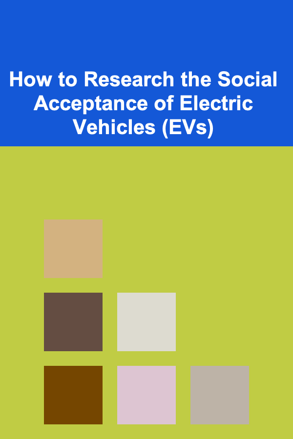 How to Research the Social Acceptance of Electric Vehicles (EVs)