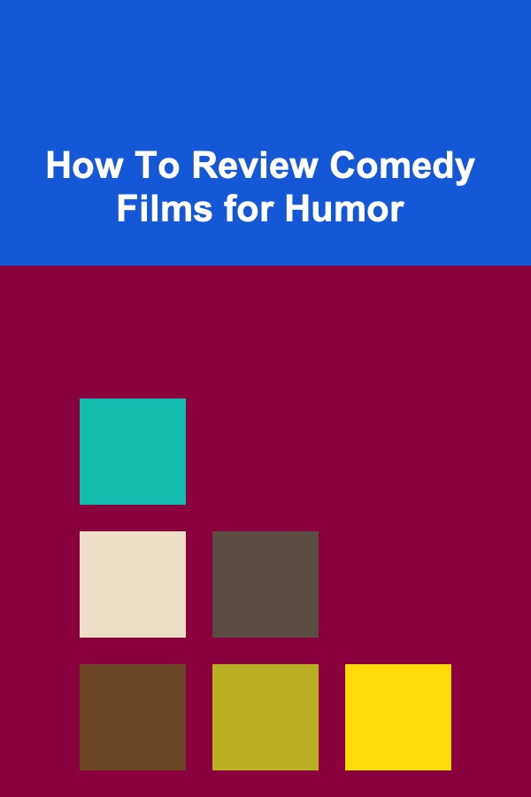How To Review Comedy Films for Humor