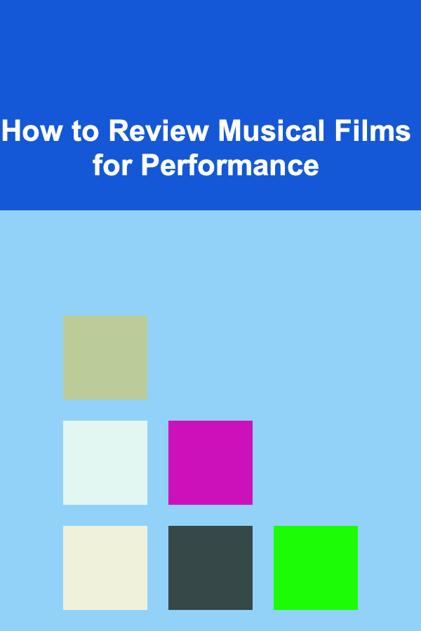 How to Review Musical Films for Performance