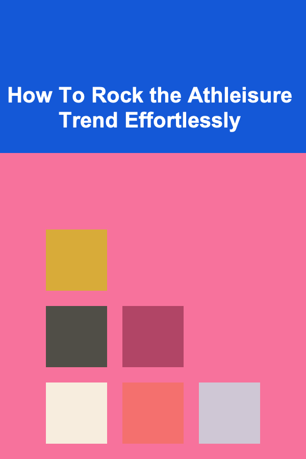 How To Rock the Athleisure Trend Effortlessly