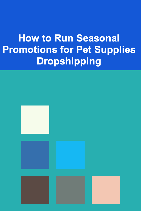 How to Run Seasonal Promotions for Pet Supplies Dropshipping