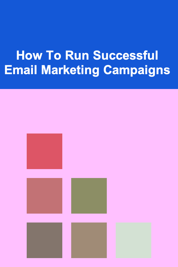 How To Run Successful Email Marketing Campaigns