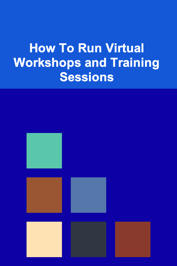 How To Run Virtual Workshops and Training Sessions