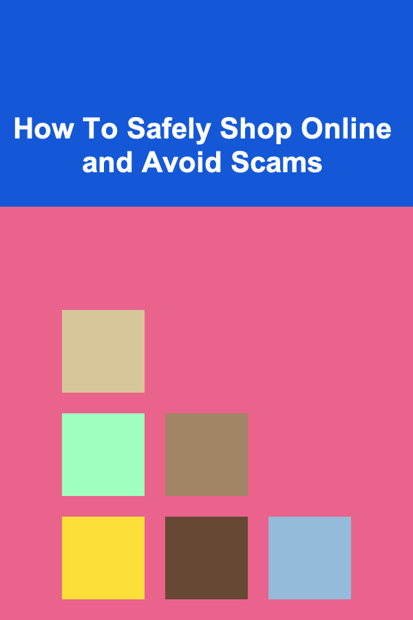 How To Safely Shop Online and Avoid Scams