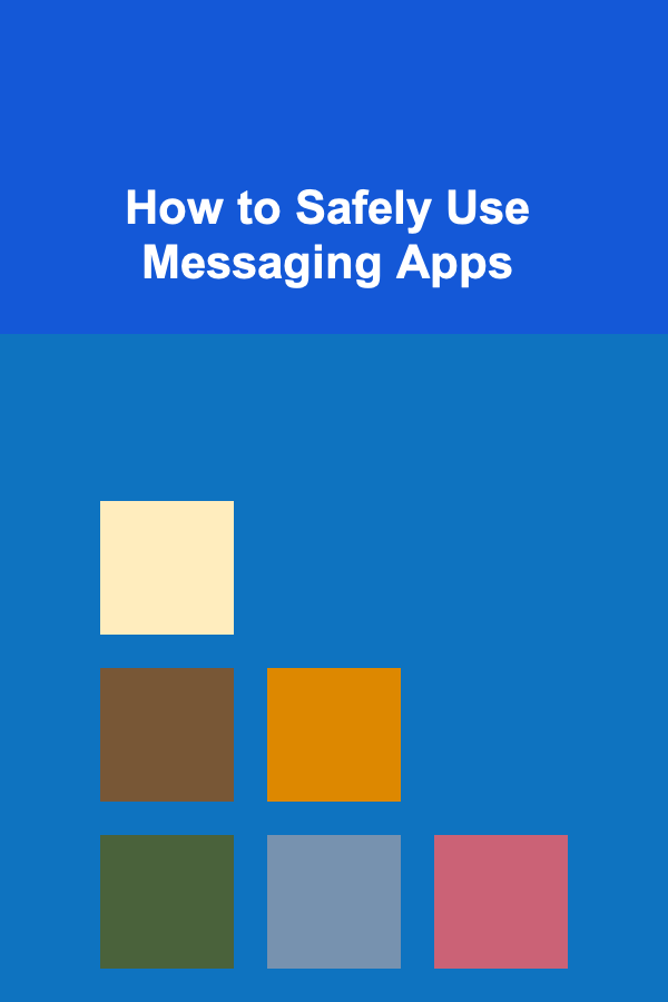 How to Safely Use Messaging Apps