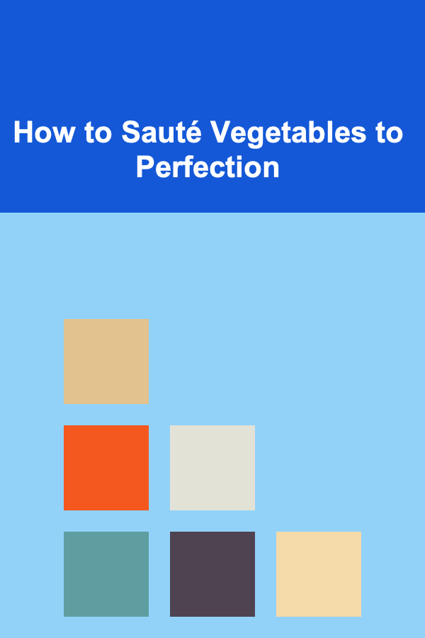 How to Sauté Vegetables to Perfection