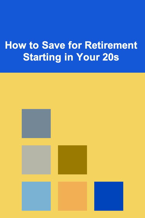 How to Save for Retirement Starting in Your 20s