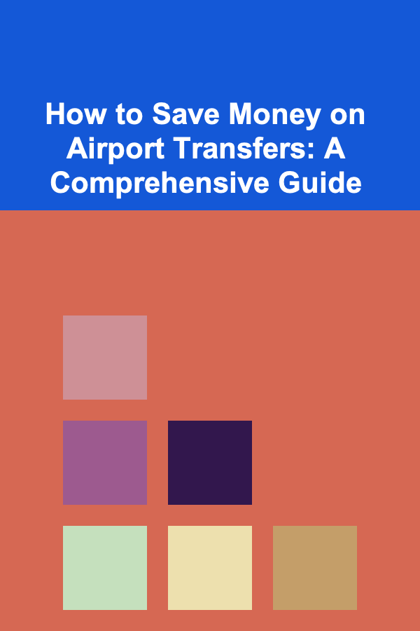How to Save Money on Airport Transfers: A Comprehensive Guide
