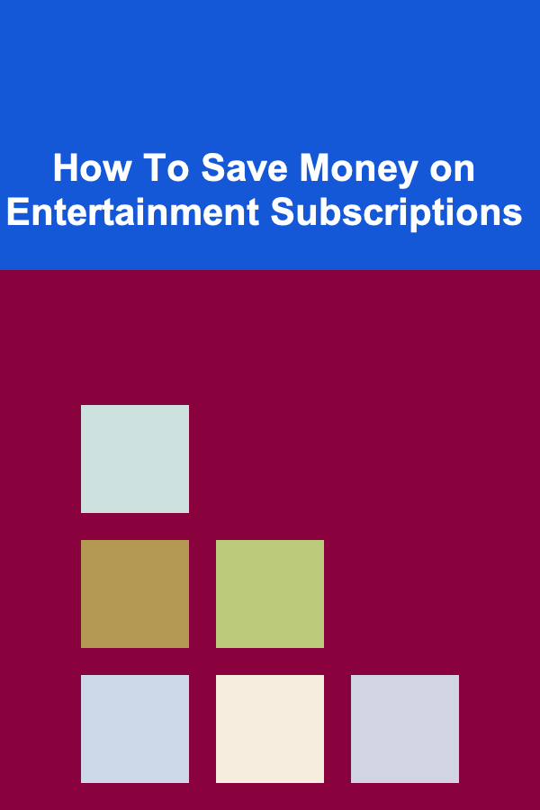 How To Save Money on Entertainment Subscriptions