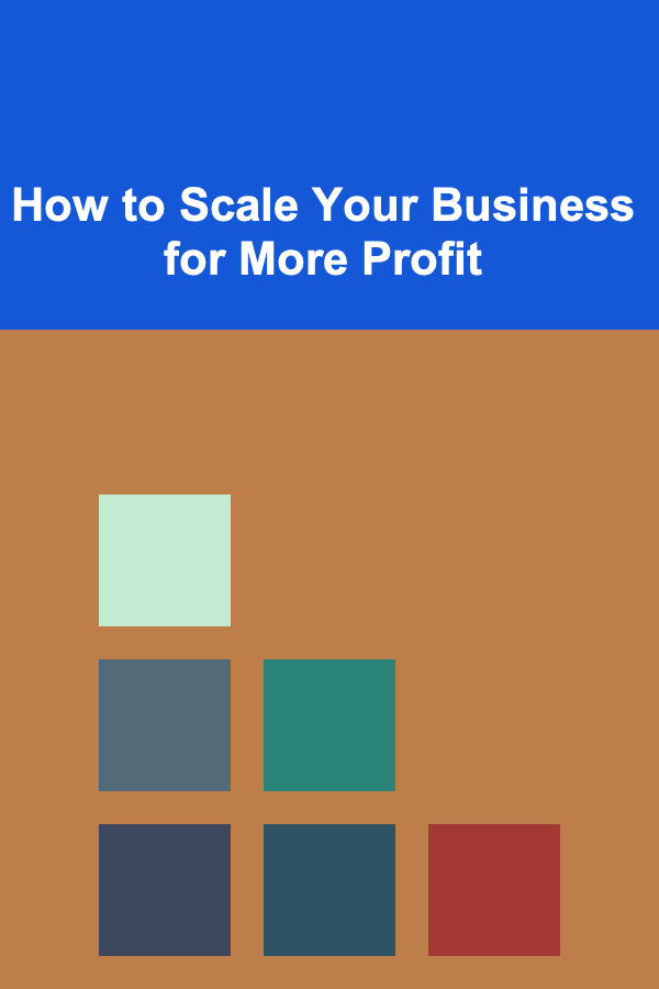 How to Scale Your Business for More Profit