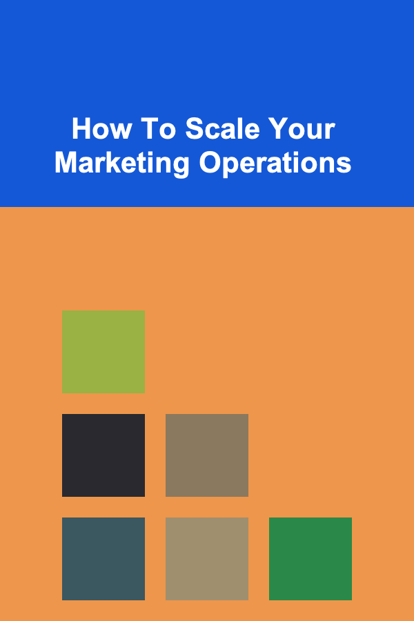 How To Scale Your Marketing Operations