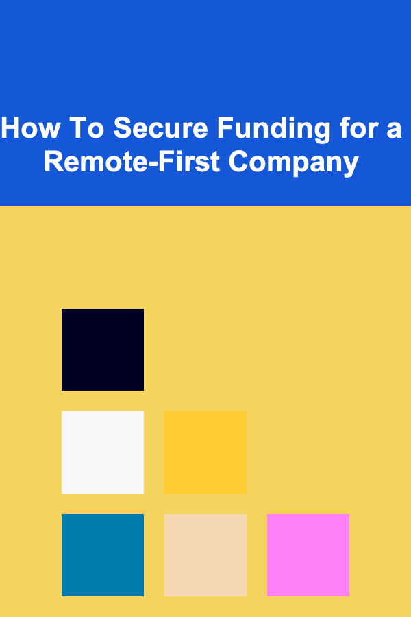 How To Secure Funding for a Remote-First Company