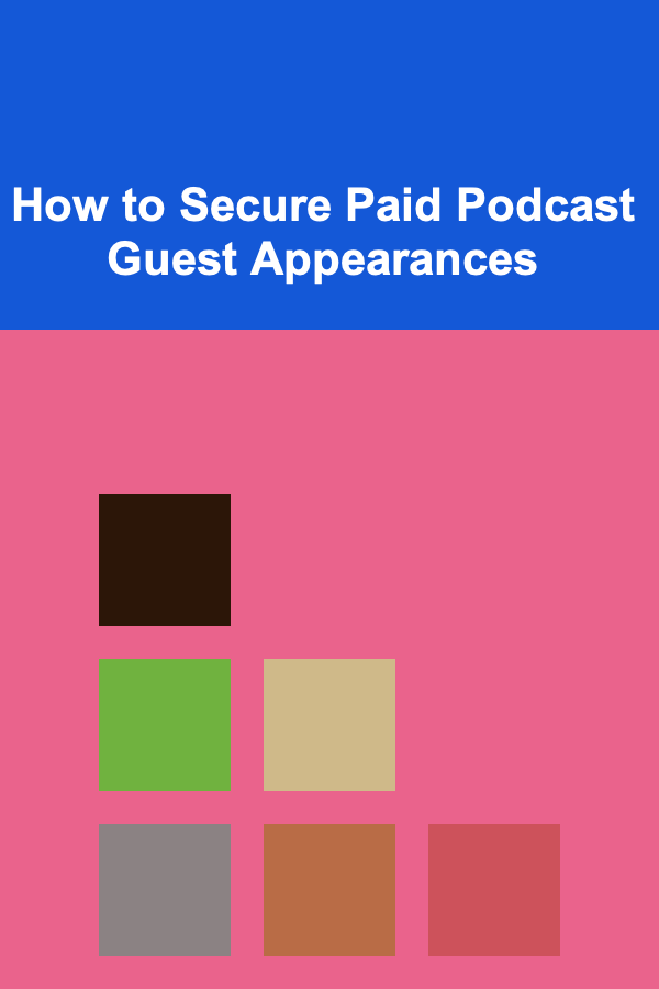 How to Secure Paid Podcast Guest Appearances