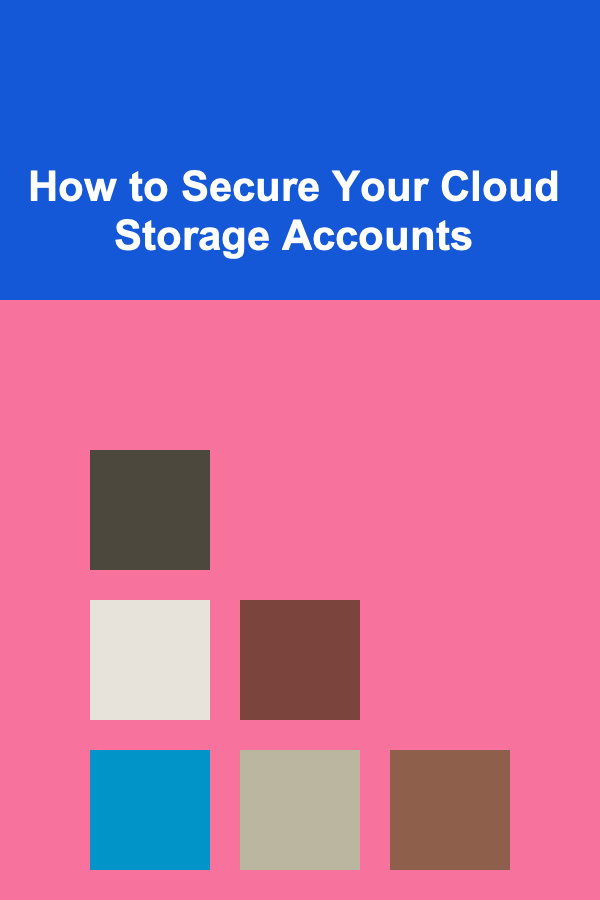 How to Secure Your Cloud Storage Accounts