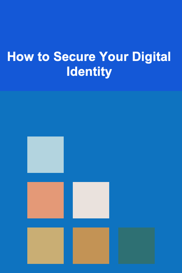 How to Secure Your Digital Identity