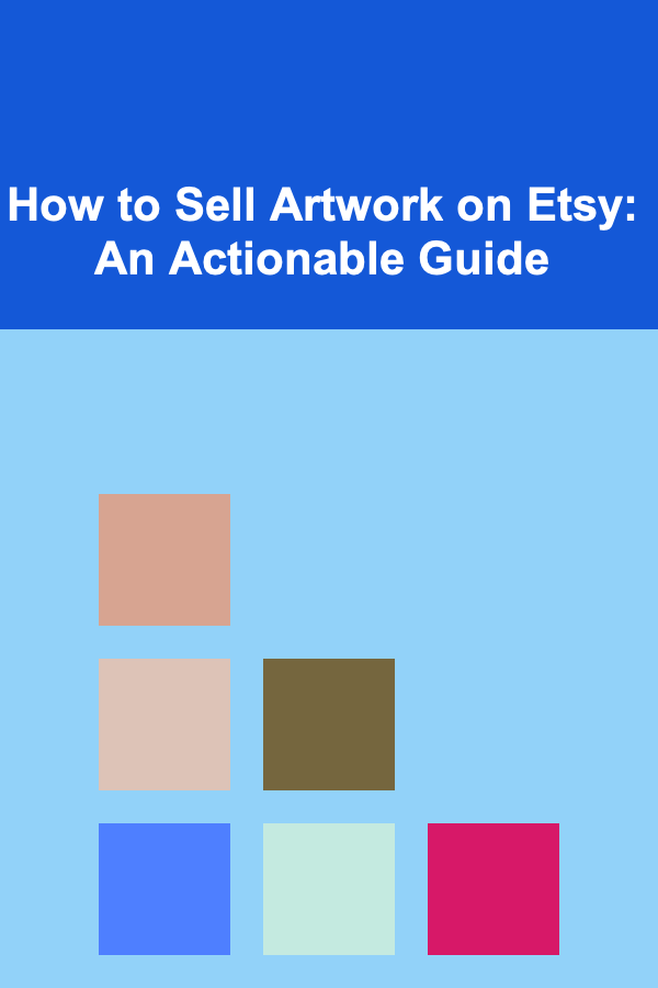 How to Sell Artwork on Etsy: An Actionable Guide