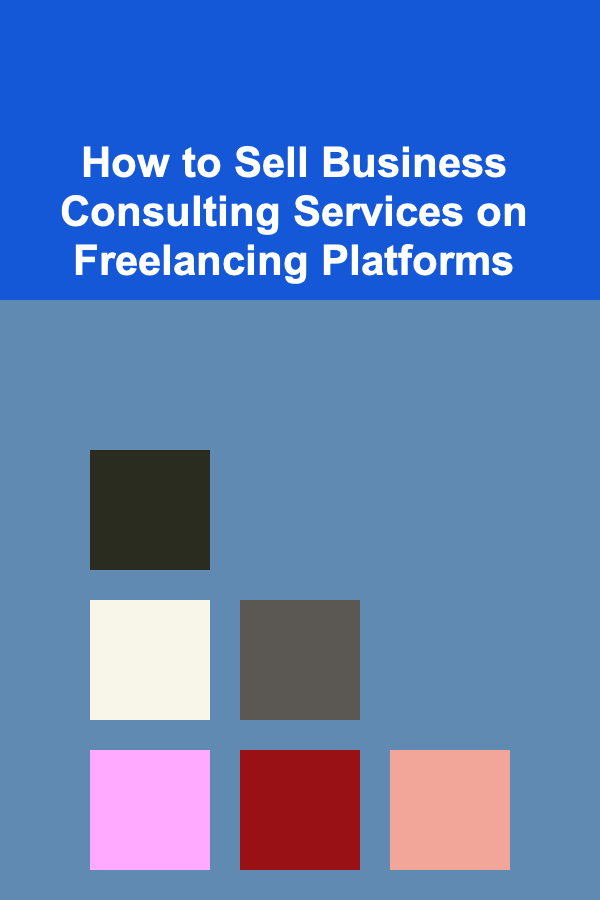 How to Sell Business Consulting Services on Freelancing Platforms
