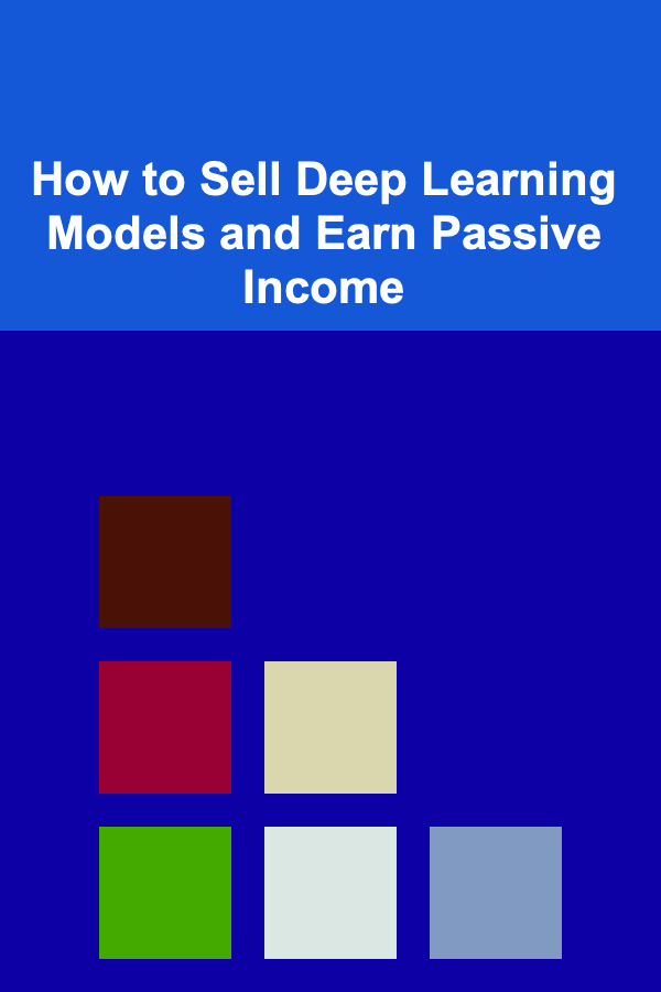 How to Sell Deep Learning Models and Earn Passive Income