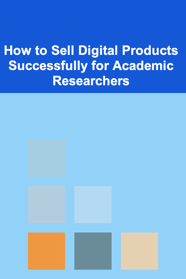 How to Sell Digital Products Successfully for Academic Researchers