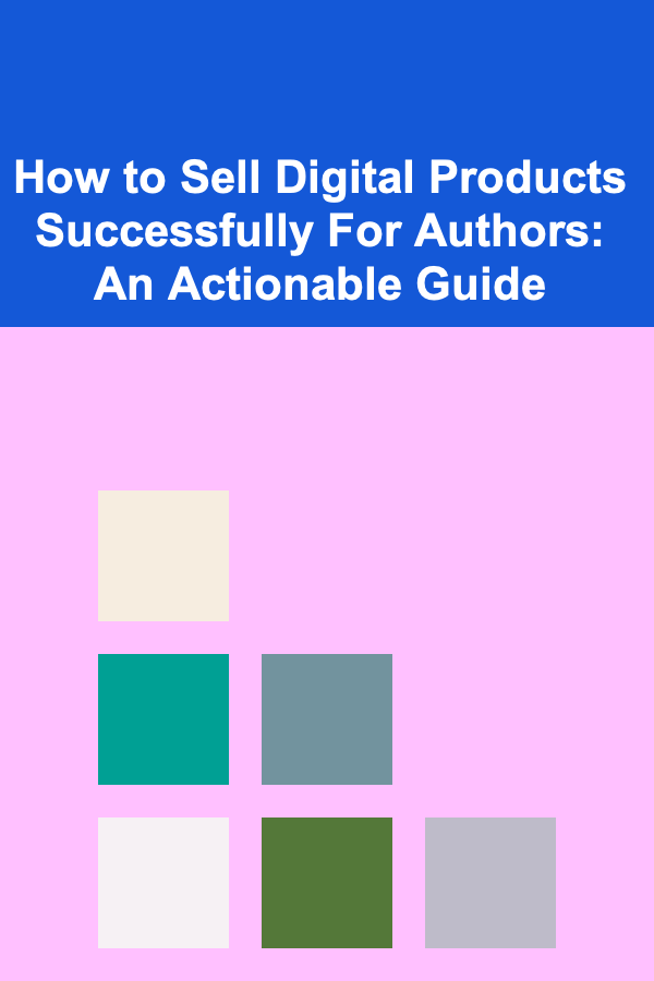 How to Sell Digital Products Successfully For Authors: An Actionable Guide