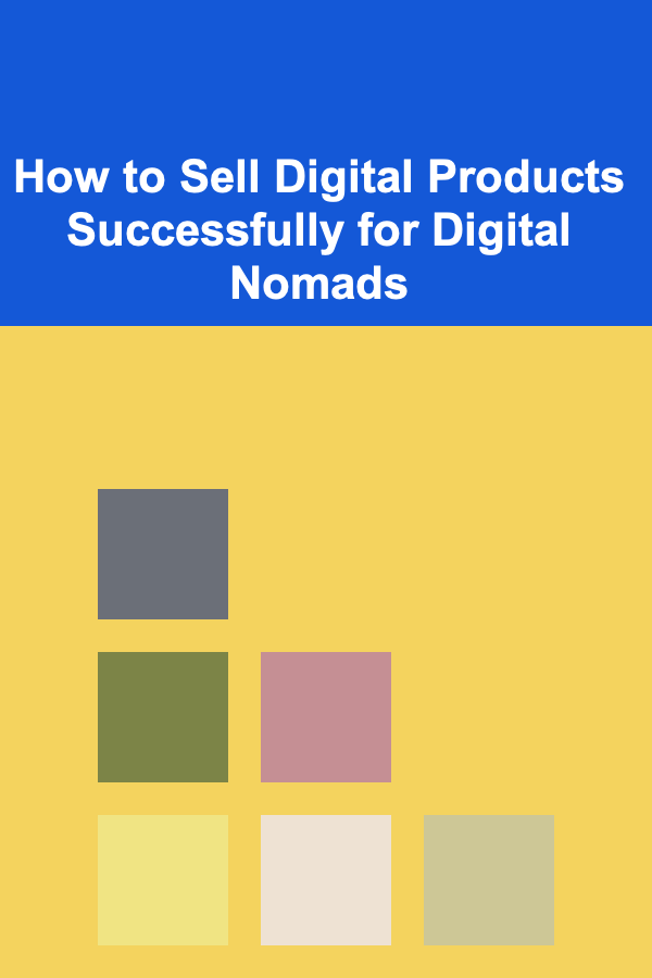 How to Sell Digital Products Successfully for Digital Nomads